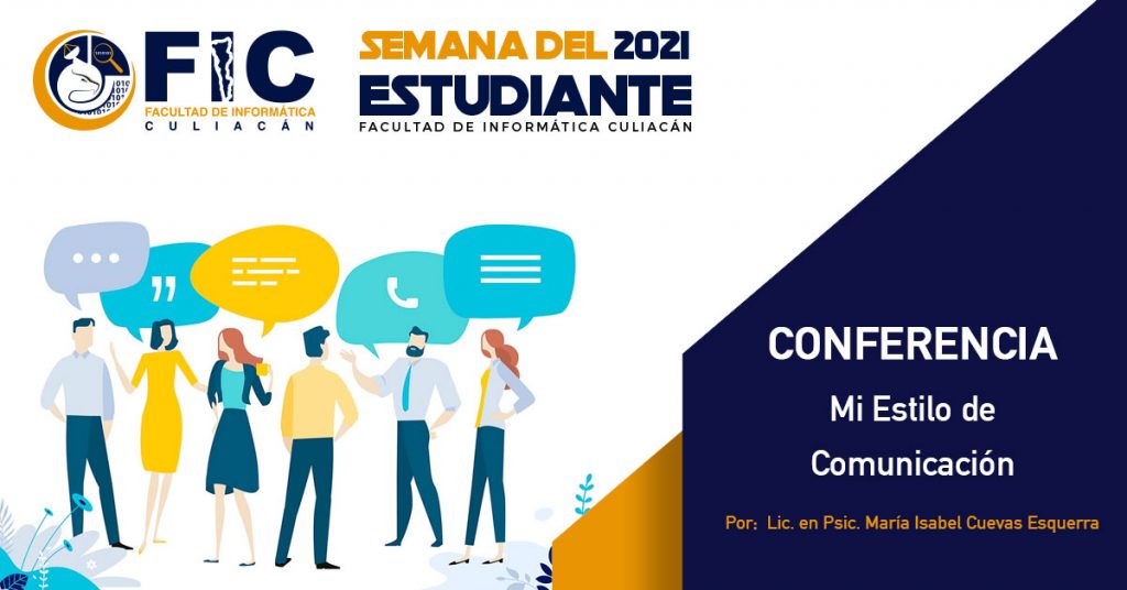 La FIC te invita a la Conferencia “Mi Estilo de Comunicación” a cargo de la Lic. en Psic. María Isabel Cuevas Esquerra.