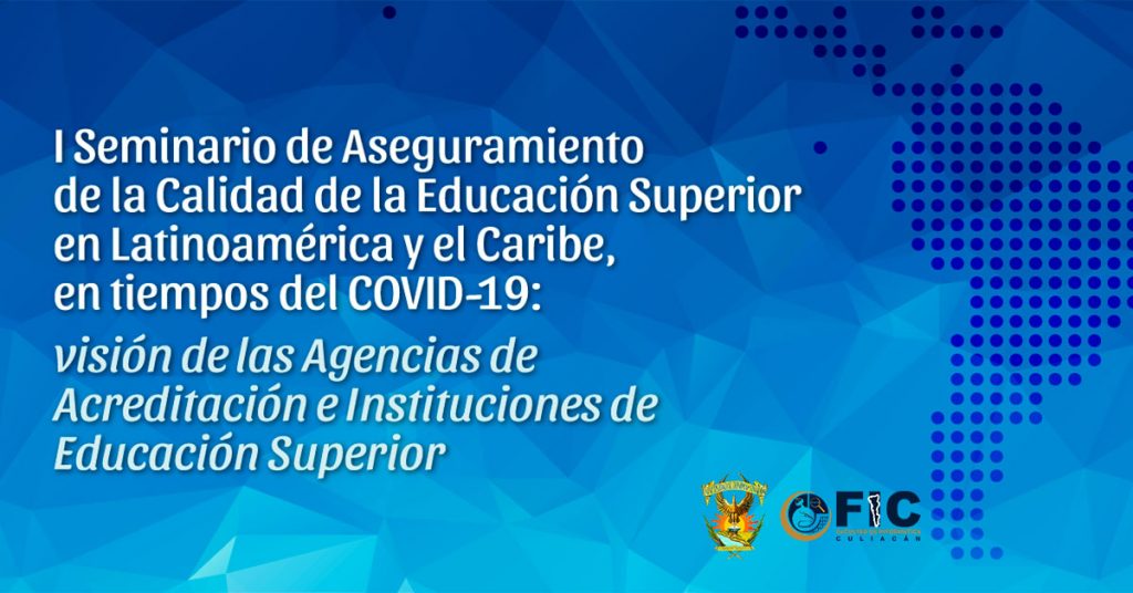 La FIC te invita al I Seminario de Aseguramiento de la Calidad de la Educación Superior en Latinoamérica y el Caribe en tiempos de COVID-19