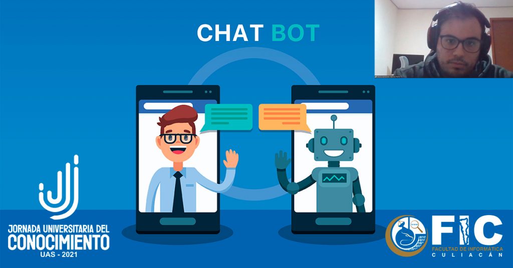 Realiza la FIC la Conferencia: Chatbots en el marco de la Jornada Universitaria del Conocimiento UAS-2021