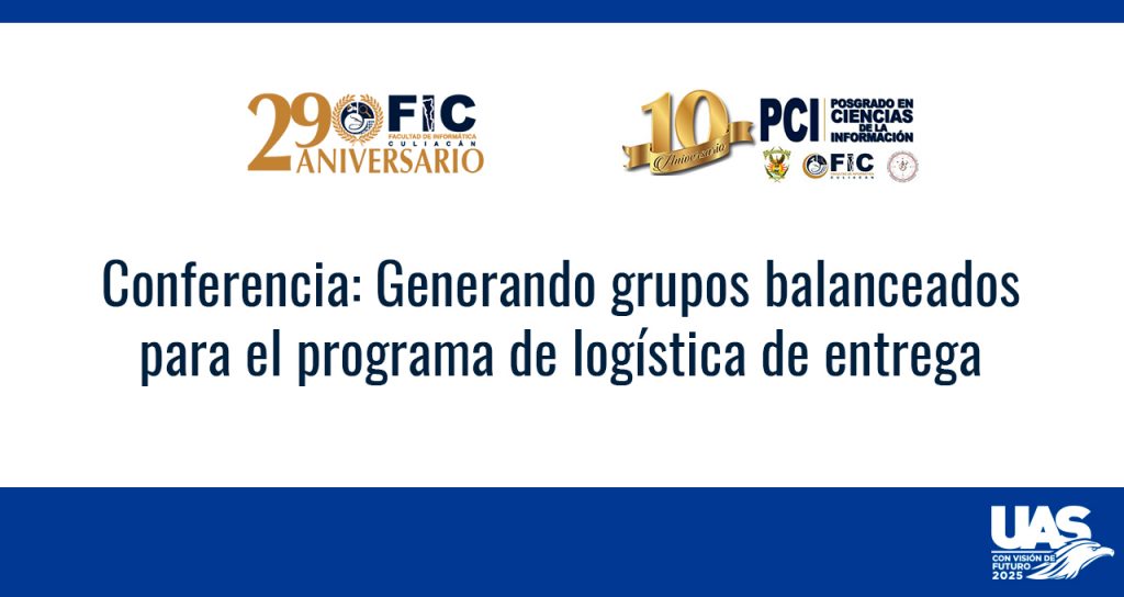 La FIC te invita a la Conferencia: Generando grupos balanceados para el programa de logística de entregas