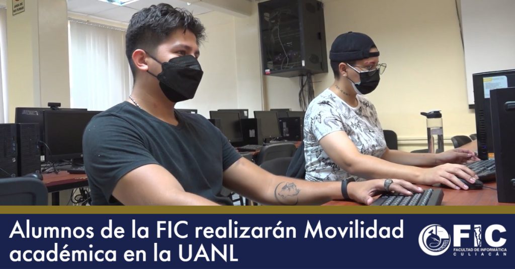 Alumnos de la FIC realizarán Movilidad académica en la UANL