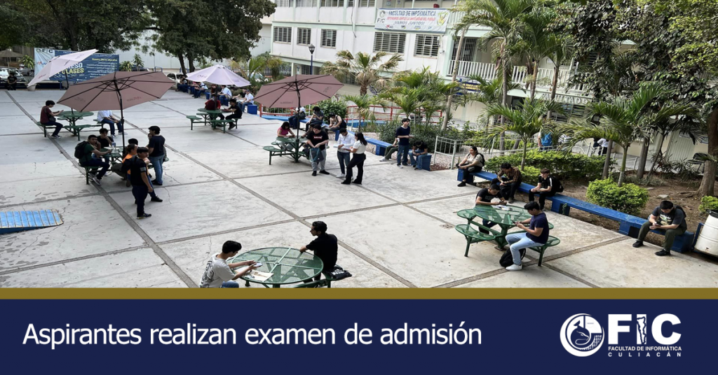 Aspirantes realizan examen de admisión en la Facultad de Informática Culiacán