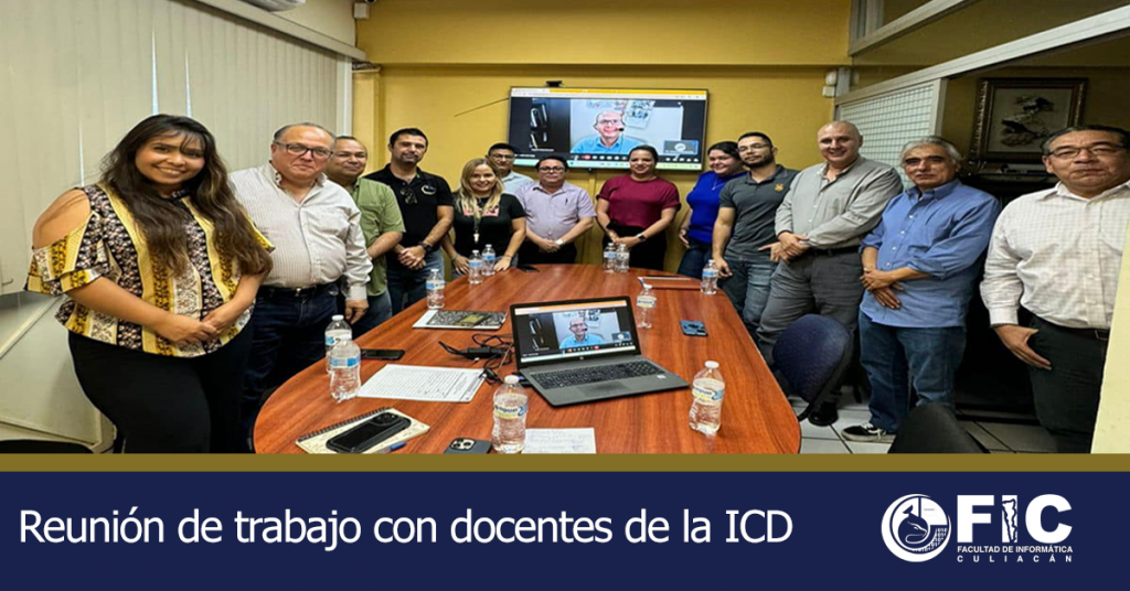 Reunión de trabajo con docentes de la Ingeniería en Ciencia de Datos en la Facultad de Informática Culiacán