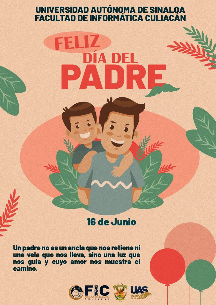 La Facultad de Informática Culiacán felicita a todos los padres por Día del Padre